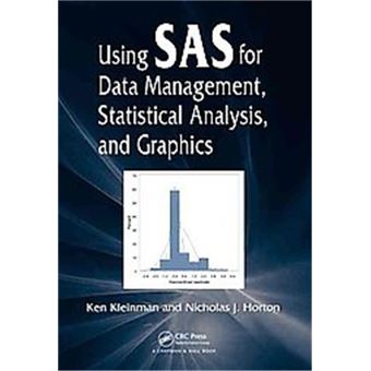Using Sas For Data Management, Statistical Analysis And Graphics - 1