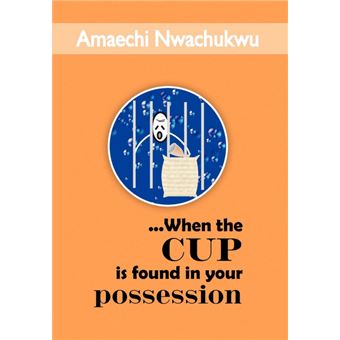 ...When the Cup Is Found in Your Possession - Hardback - 2009 - 1