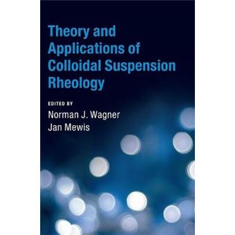Theory And Applications Of Colloidal Suspension Rheology Cambridge Series In Chemical Engineering - 1