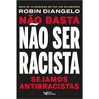 Não Basta Não Ser Racista: Sejamos Antirracistas - 1