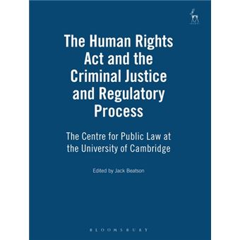 The Human Rights Act And The Criminal Justice And Regulatory Process - 1