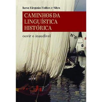 Caminhos Da Lingüística Historica. Ouvir O Inaudível - 1