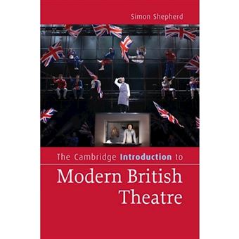 The Cambridge Introduction to Modern British Theatre - Paperback - 2009 - 1