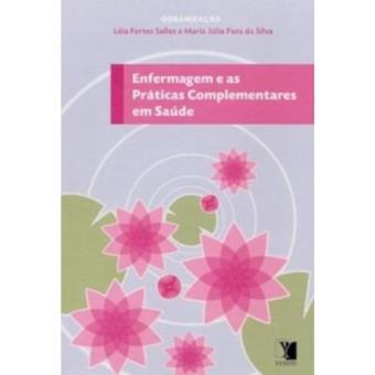 Enfermagem E As Praticas Complementares Em Saude - 1