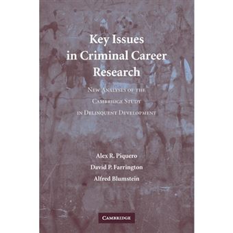Key Issues in Criminal Career Research - New Analyses of the Cambridge Study in Delinquent Development - Paperback - 2007 - 1