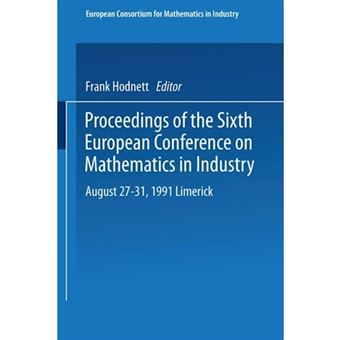 Proceedings of the Sixth European Conference on Mathematics in Industry August 27-31, 1991 Limerick - Paperback / softback - 2013 - 1