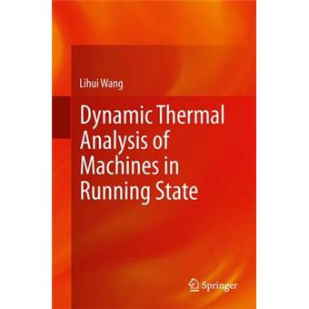 Dynamic Thermal Analysis of Machines in Running State - Hardback - 2013 - 1