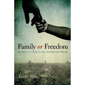 Family or Freedom - People of Color in the Antebellum South - Hardback - 2012 - 1