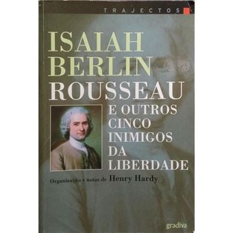 Rousseau e outros cinco inimigos da liberdade. [1.ª edição] - 1
