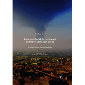 Collusion, Local Governments and Development in China A Reflection on the China Model - 1