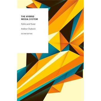 The Hybrid Media System Politics and Power Oxford Studies in Digital Politics - 1