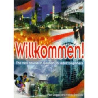 Willkommen!: Student's Book : A Course in German for Adult Beginners - 1