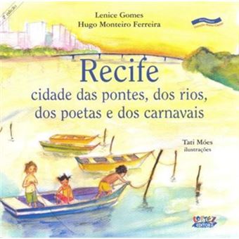 Recife, Cidade Das Pontes, Dos Rios, Dos Poetas E Dos Carnavais - 1