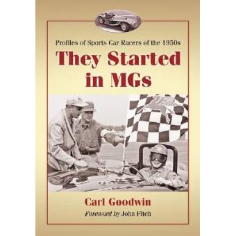 They Started in MGs - Profiles of Sports Car Racers of the 1950s - Paperback - 2011 - 1