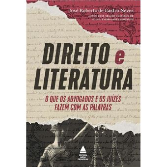 Direito e literatura: o que os advogados e os juízes fazem com as palavras - 1