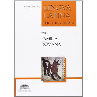 Familia Romana Pars I. Lingva Latina Per Se Illvstrata - 1