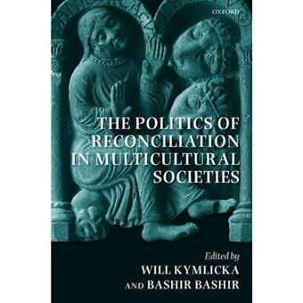 The Politics of Reconciliation in Multicultural Societies - Paperback - 2010 - 1