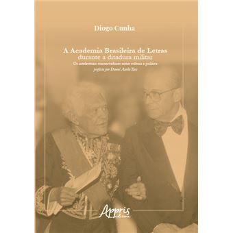 A Academia Brasileira de Letras Durante a Ditadura Militar: Os Intelectuais Conservadores Entre Cultura e Política - 1