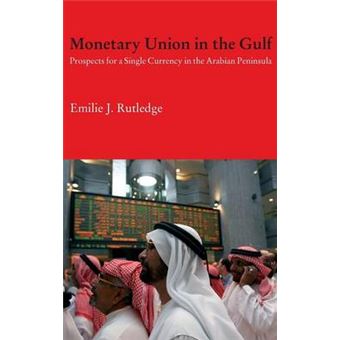 Monetary Union in the Gulf - Prospects for a Single Currency in the Arabian Peninsula - Hardback - 2008 - 1