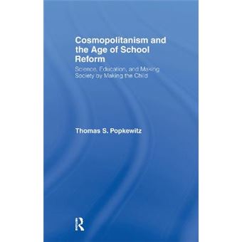 Cosmopolitanism and the Age of School Reform - Science, Education and Making Society by Making the Child - Hardback - 2007 - 1