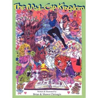 The Mad-Cap Kingdom - Teaching Character Building Skills to Kids - Paperback / softback - 2007 - 1