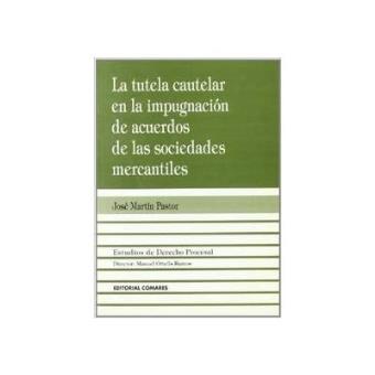 La tutela cautelar en la impugnacion de acuerdos en las sociedades mer - 1