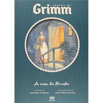 A Casa Da Floresta - Coleção Contos De Grimm - 1