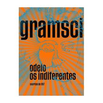 Odeio Os Indiferentes - Vol. 1 - Escritos de 1917 - 1