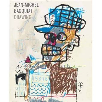 Jean-Michel Basquiat Drawing - Work from the Schorr Family Collection - Hardback - 2014 - 1