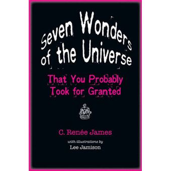 Seven Wonders of the Universe That You Probably Took for Granted - Paperback - 2011 - 1