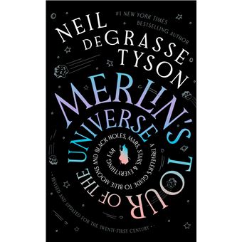Merlin's Tour of the Universe, Revised and Updated for the Twenty-First Century: A Traveler's Guide to Blue Moons and Black Holes, Mars, Stars, and Everything Far - 1