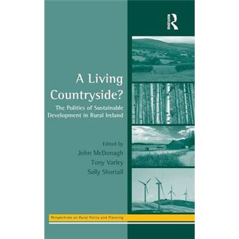 A Living Countryside - The Politics of Sustainable Development in Rural Ireland - Hardback - 2009 - 1