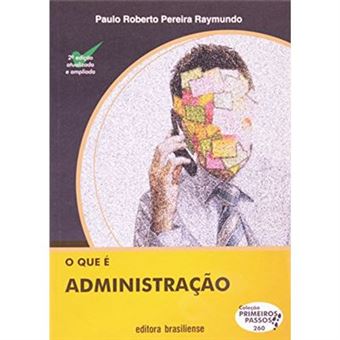 O Que É Administração - Volume 260. Coleção Primeiros Passos - 1
