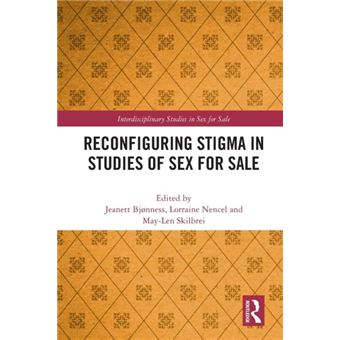 Reconfiguring Stigma In Studies Of Sex For Sale By Taylor & Francis Ltd - 1