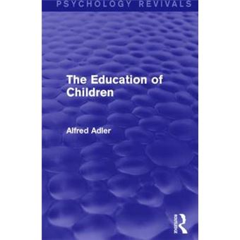 The Education Of Children Psychology Revivals - 1