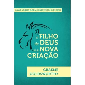 O Filho De Deus E A Nova Criação - 1