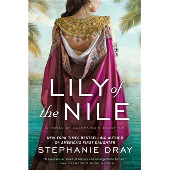 Lily Of The Nile By Stephanie Dray - 1