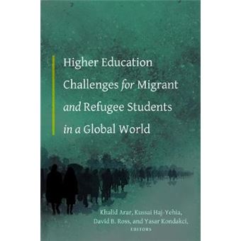 Higher Education Challenges For Migrant And Refugee Students In A Global World - 1