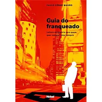 Guia Do Franqueado. Leitura Obrigatória Para Quem Quer Comprar Uma Franquia - 1