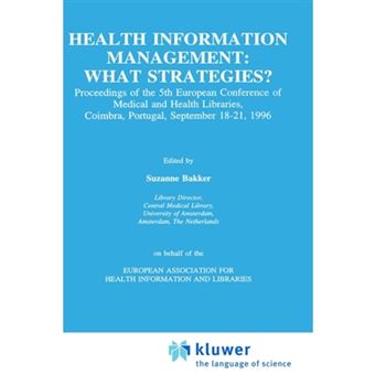Health Information Management - Proceedings of the 5th European Conference of Medical and Health Libraries, Coimbra, Portugal, September 18-21, 1996 - Hardback - 1997 - 1