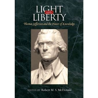 Light and Liberty - Thomas Jefferson and the Power of Knowledge - Hardback - 2012 - 1