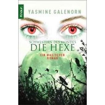 Schwestern des Mondes 01 - Die Hexe : Roman - 1