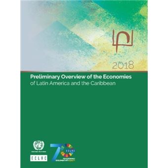Preliminary Overview Of The Economies Of Latin America And The Caribbean 2018