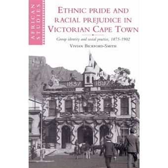 Ethnic Pride and Racial Prejudice in Victorian Cape Town - Paperback - 2003 - 1