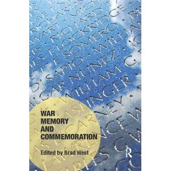 War Memory And Commemoration Memory Studies Global Constellations - 1