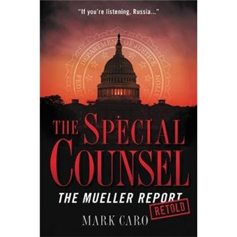 The Special Counsel The Mueller Report Retold - 1