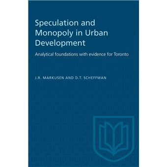 Speculation and Monopoly in Urban Development: Analytical foundations with evidence for Toronto - 1