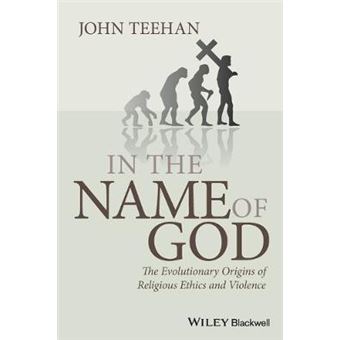 In the Name of God - The Evolutionary Origins of Religious Ethics and Violence - Paperback - 2010 - 1