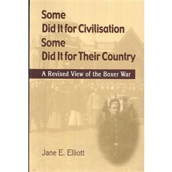 &quot; Some Did it for Civilisation; Some Did it for Their Country: a Revised View of the Boxer War - Paperback - 2002&quot; - 1