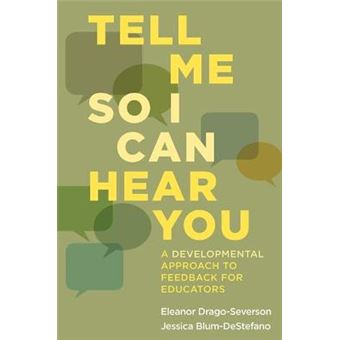 Tell Me So I Can Hear You A Developmental Approach to Feedback for Educators - 1